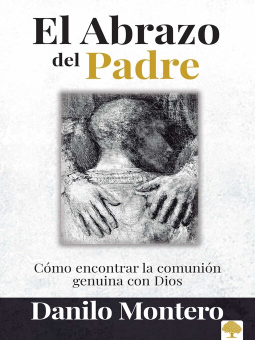 Title details for El Abrazo Del Padre by Danilo Montero - Available